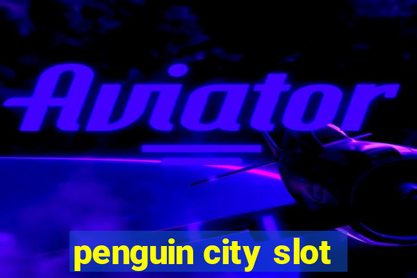 penguin city slot