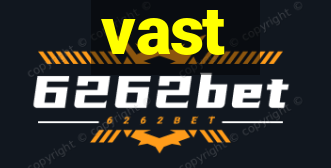 vast