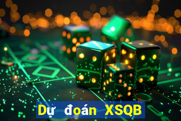 Dự đoán XSQB hôm nay