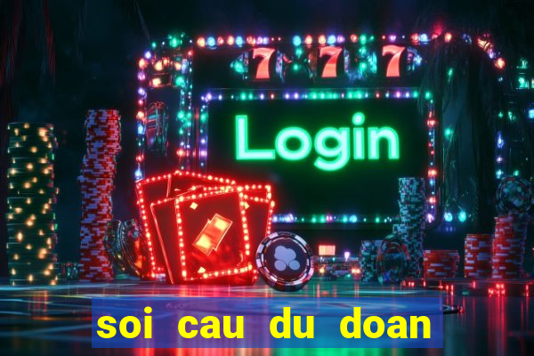 soi cau du doan xs wap