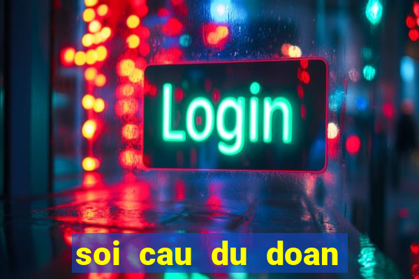 soi cau du doan xs wap