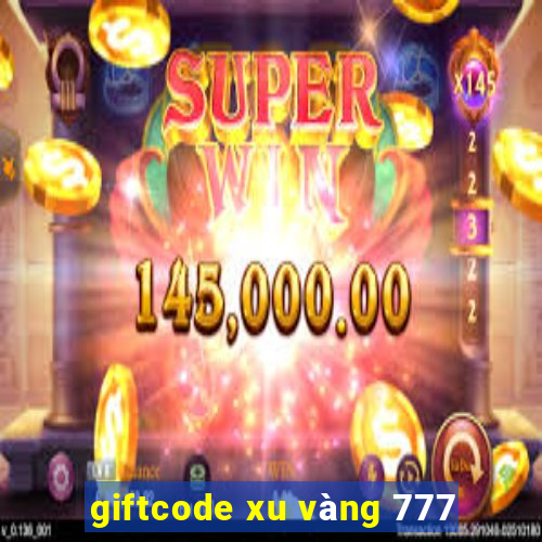 giftcode xu vàng 777