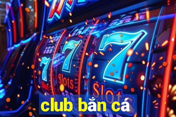 club bắn cá