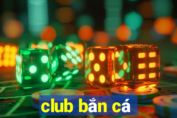 club bắn cá