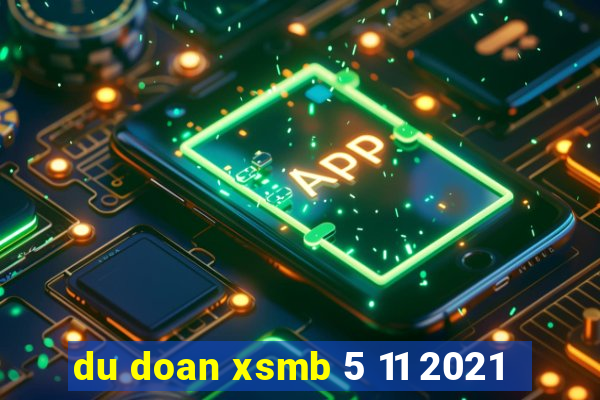 du doan xsmb 5 11 2021