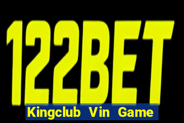 Kingclub Vin Game Bài 1 Đổi 1