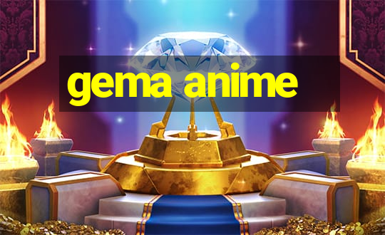 gema anime