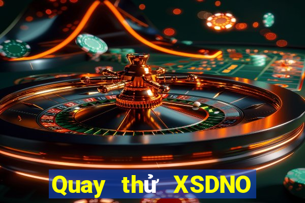 Quay thử XSDNO hôm nay