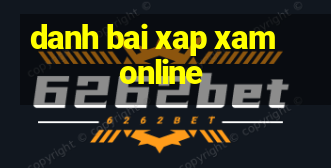 danh bai xap xam online