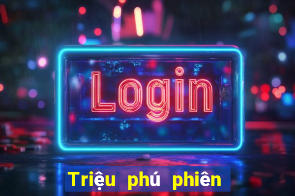 Triệu phú phiên bản ngắn