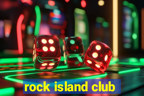 rock island club