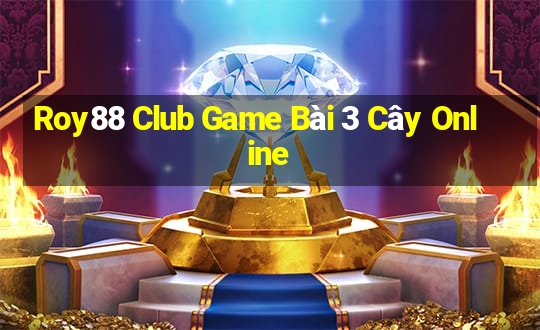 Roy88 Club Game Bài 3 Cây Online