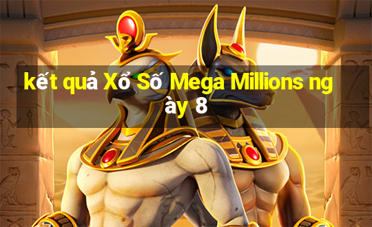 kết quả Xổ Số Mega Millions ngày 8