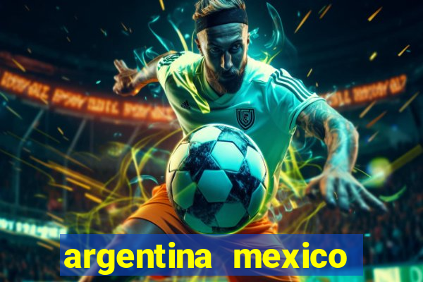 argentina mexico soi kèo