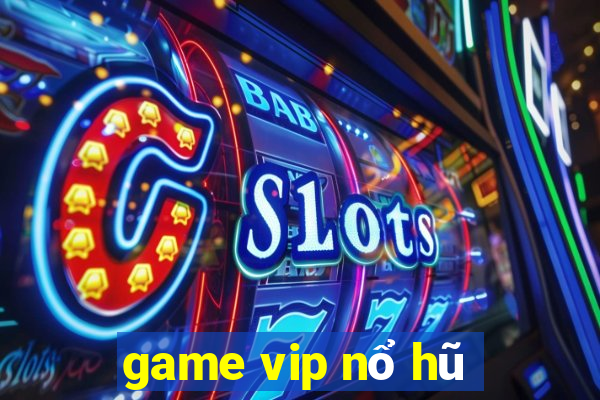 game vip nổ hũ