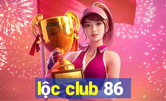 lộc club 86