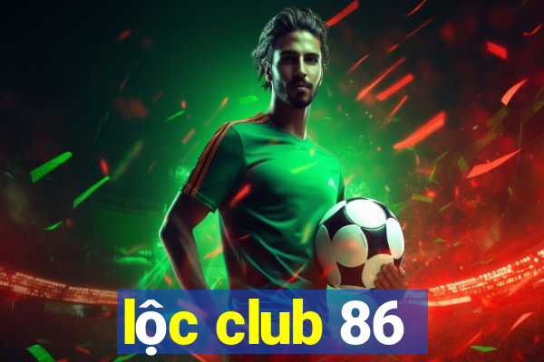 lộc club 86