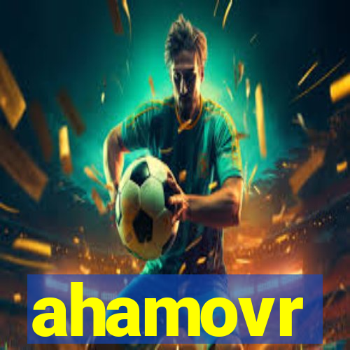 ahamovr