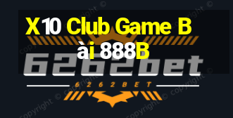 X10 Club Game Bài 888B