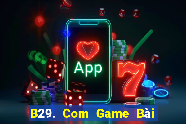 B29. Com Game Bài Uống Rượu