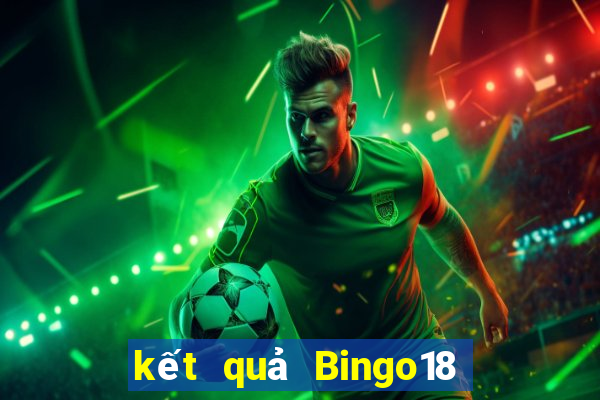 kết quả Bingo18 ngày 17