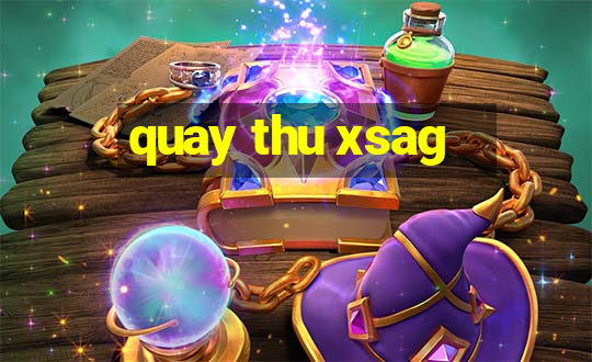 quay thu xsag