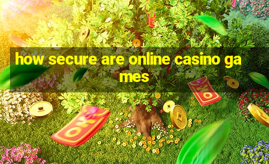 how secure are online casino games