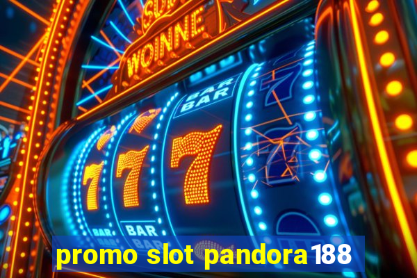 promo slot pandora188