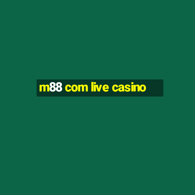 m88 com live casino