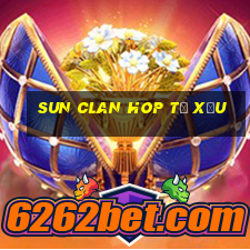 sun clan hop t㠩 xỉu