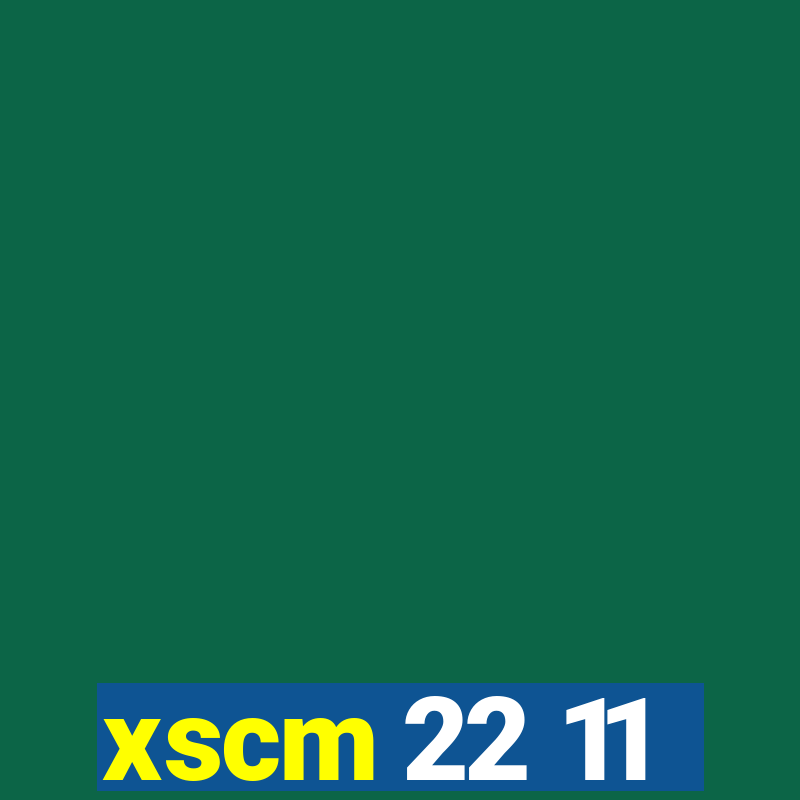 xscm 22 11