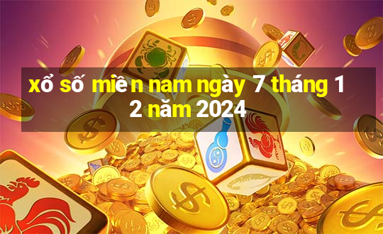 xổ số miền nam ngày 7 tháng 12 năm 2024