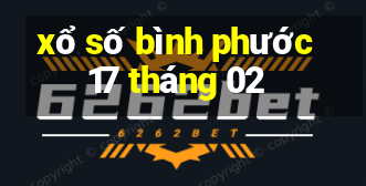 xổ số bình phước 17 tháng 02