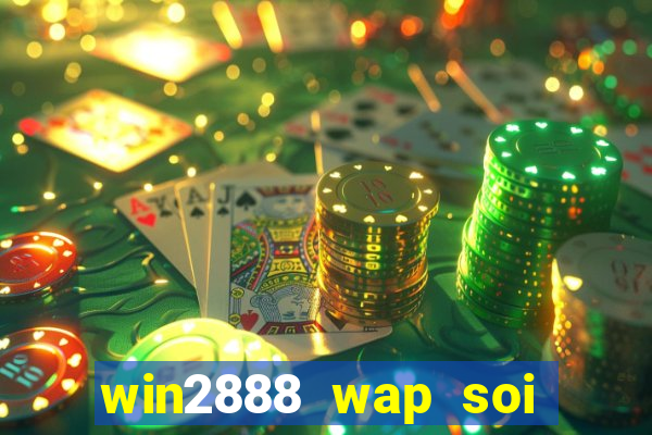 win2888 wap soi cầu miền nam