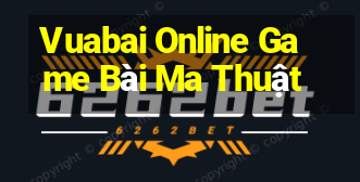 Vuabai Online Game Bài Ma Thuật