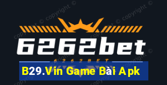 B29.Vin Game Bài Apk