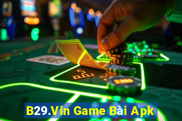 B29.Vin Game Bài Apk