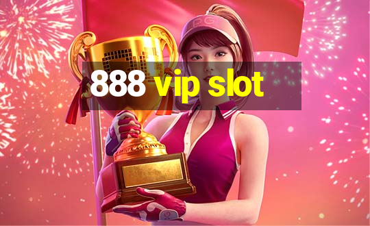 888 vip slot