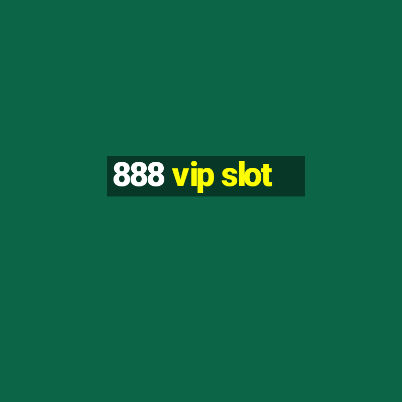 888 vip slot