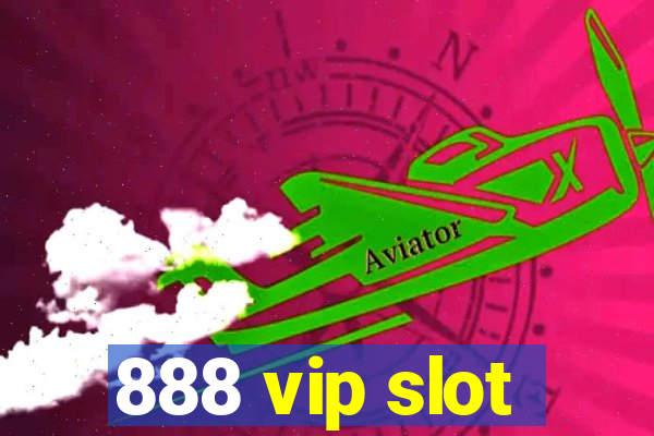 888 vip slot