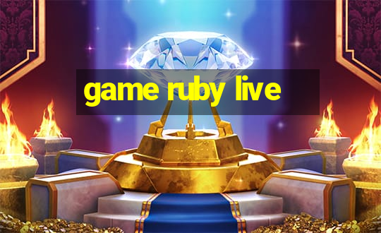 game ruby live