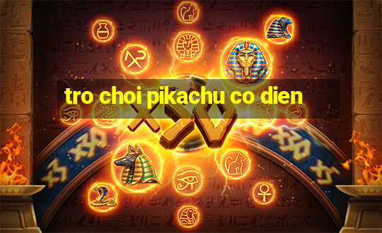 tro choi pikachu co dien