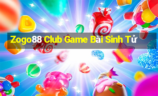 Zogo88 Club Game Bài Sinh Tử