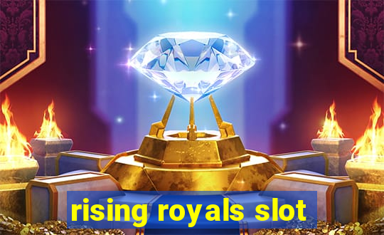 rising royals slot