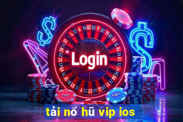 tải nổ hũ vip ios