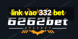 link vao 332 bet