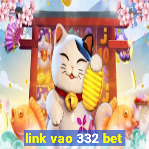 link vao 332 bet