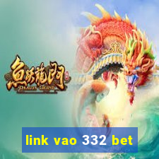 link vao 332 bet