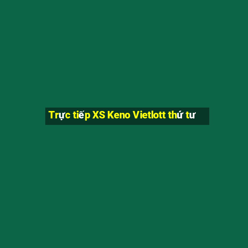 Trực tiếp XS Keno Vietlott thứ tư