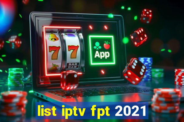 list iptv fpt 2021